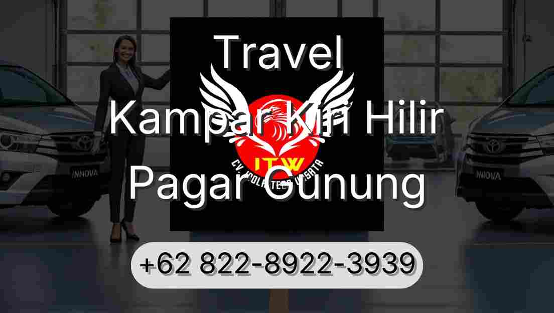 Travel Kampar Kiri Hilir Pagar Gunung