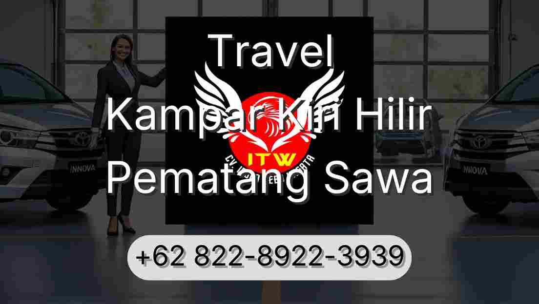 Travel Kampar Kiri Hilir Pematang Sawa