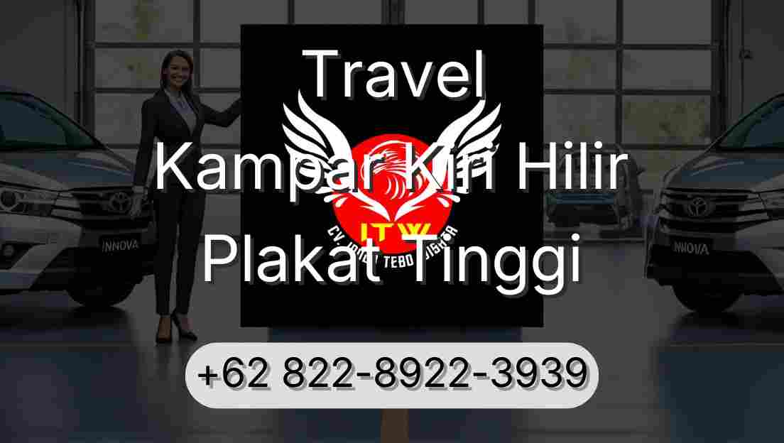 Travel Kampar Kiri Hilir Plakat Tinggi