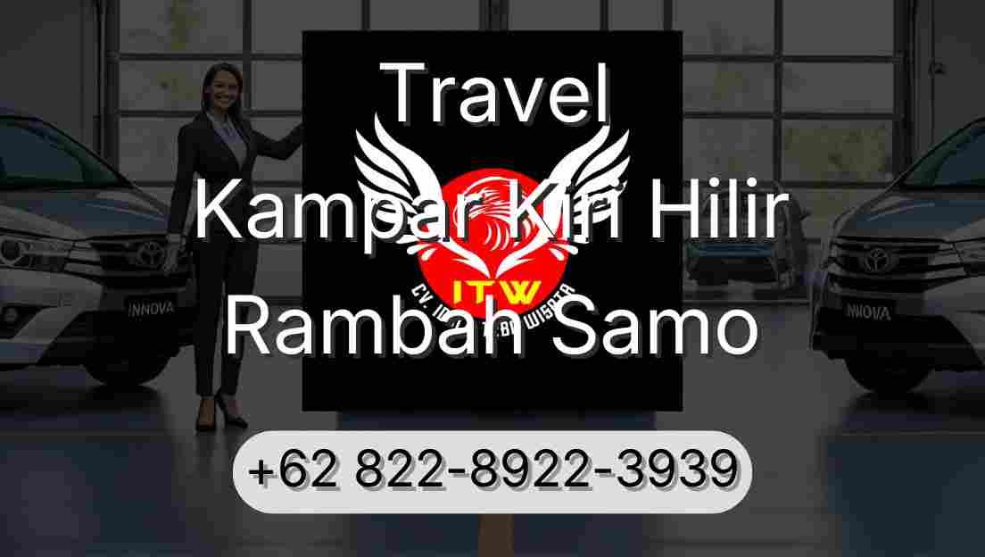 Travel Kampar Kiri Hilir Rambah Samo