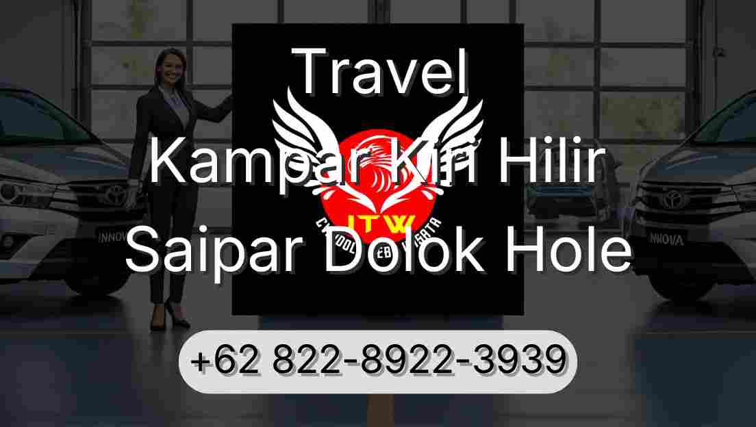 Travel Kampar Kiri Hilir Saipar Dolok Hole