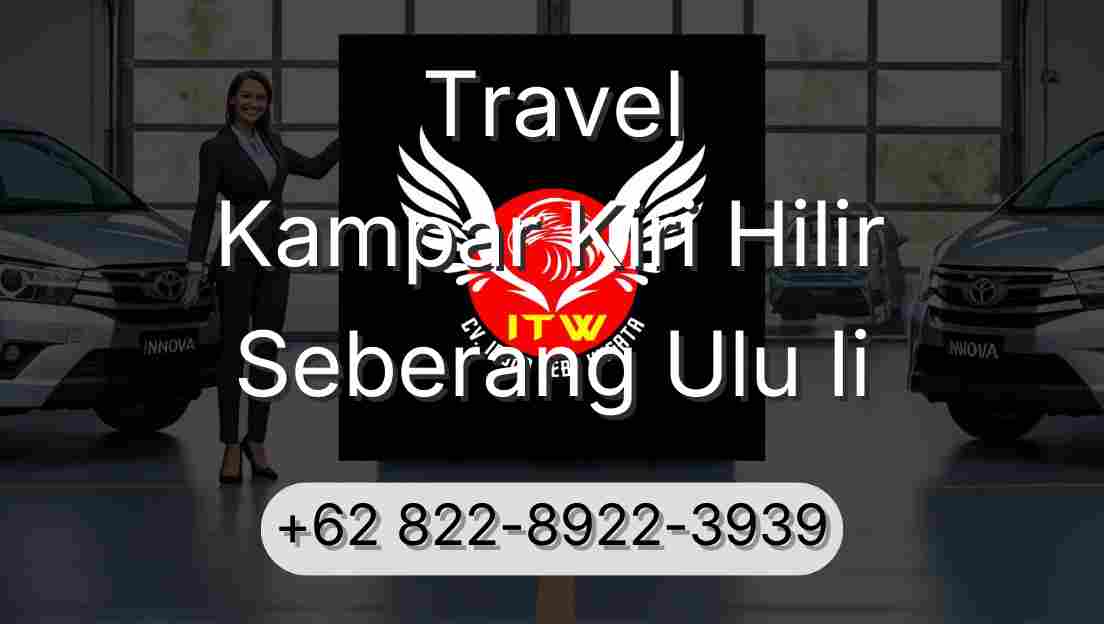 Travel Kampar Kiri Hilir Seberang Ulu Ii