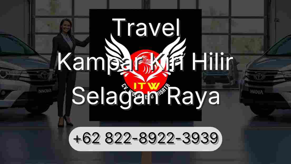 Travel Kampar Kiri Hilir Selagan Raya