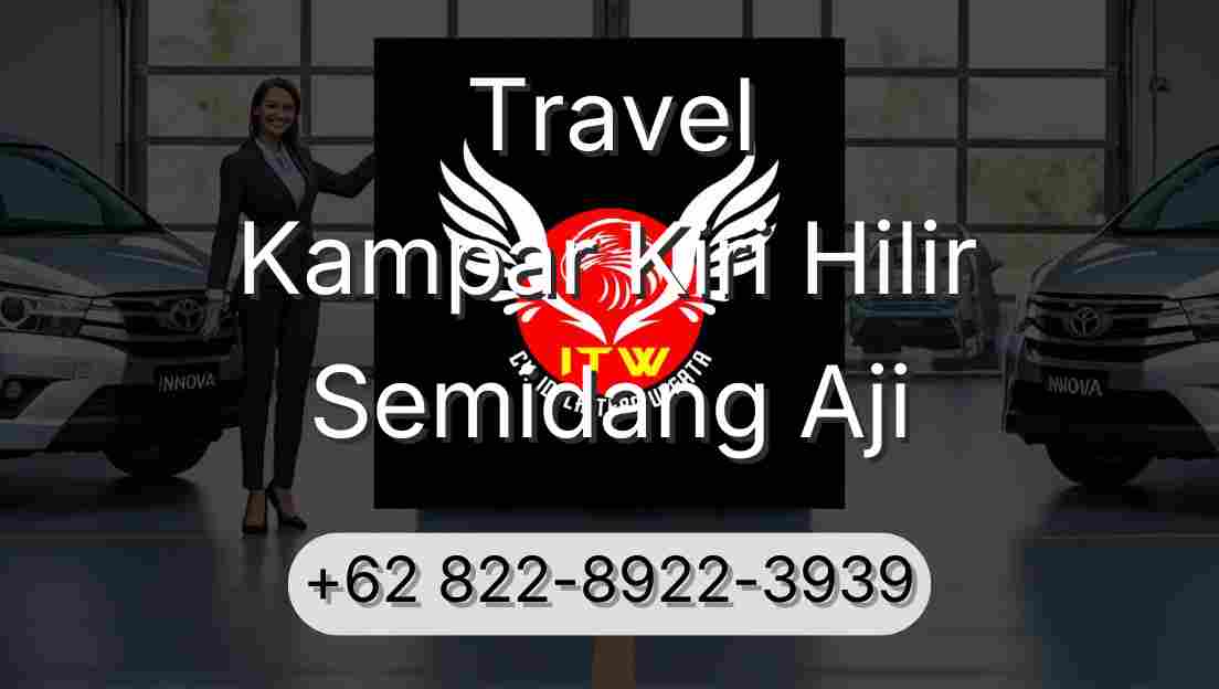 Travel Kampar Kiri Hilir Semidang Aji