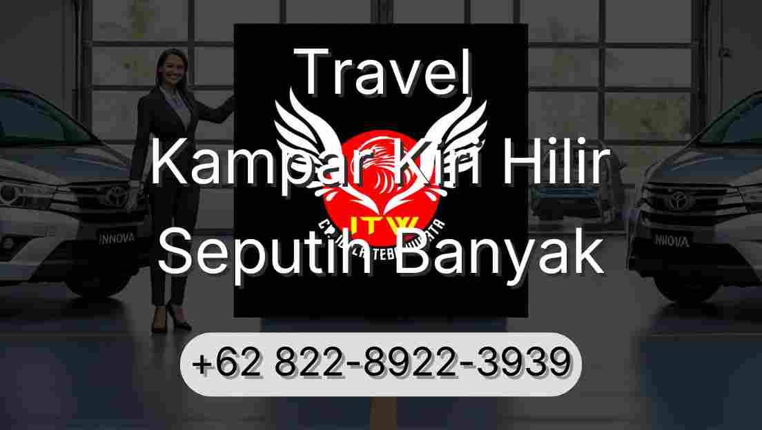 Travel Kampar Kiri Hilir Seputih Banyak