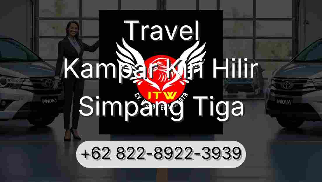 Travel Kampar Kiri Hilir Simpang Tiga