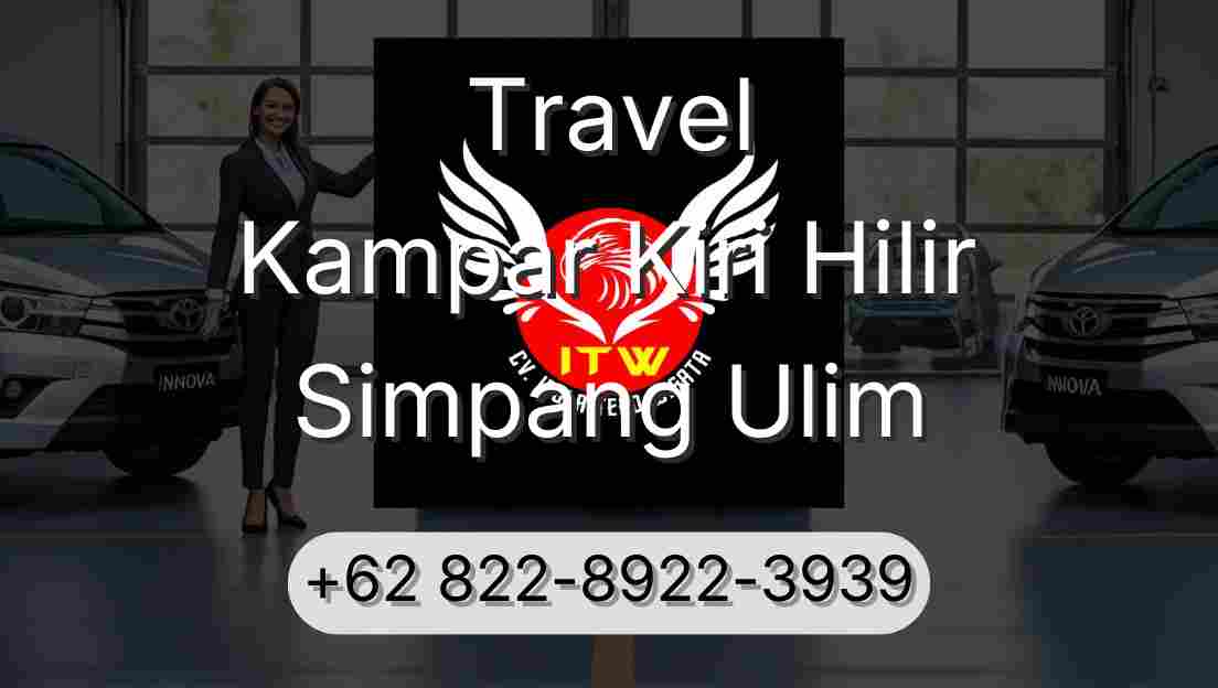 Travel Kampar Kiri Hilir Simpang Ulim