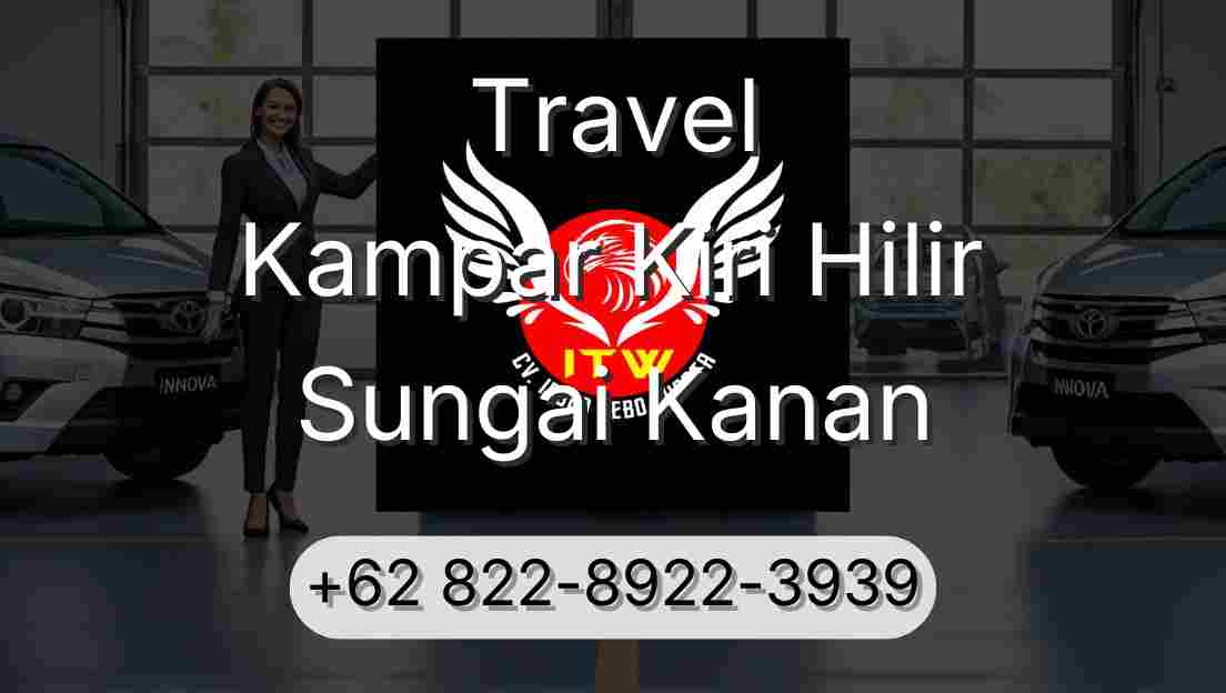 Travel Kampar Kiri Hilir Sungai Kanan