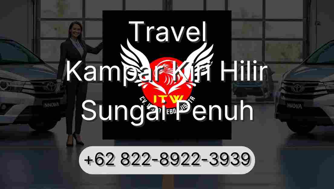 Travel Kampar Kiri Hilir Sungai Penuh