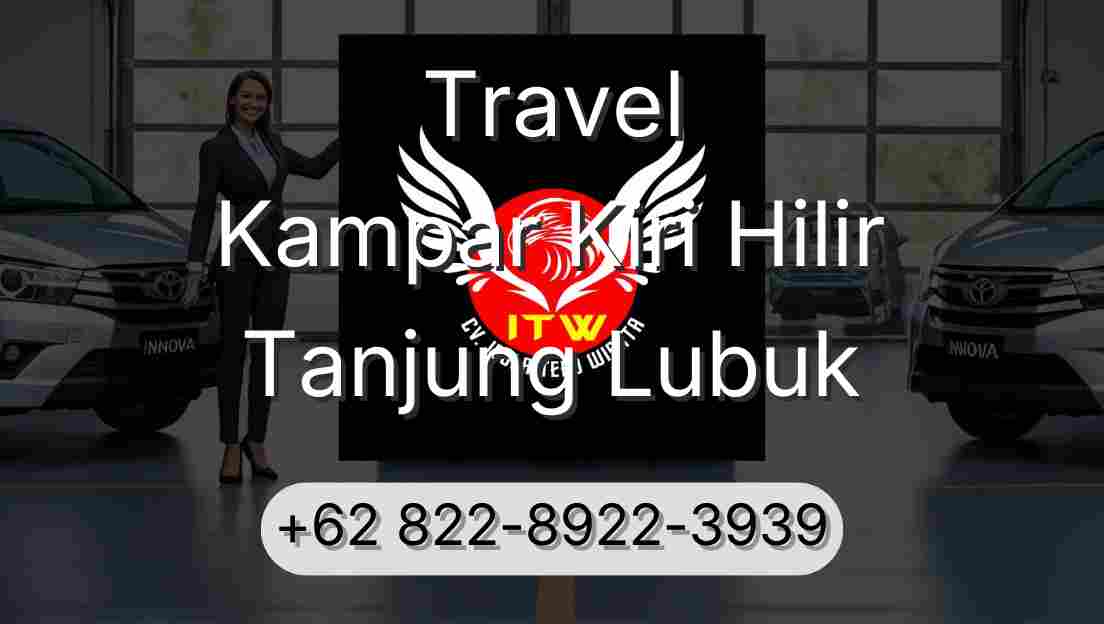 Travel Kampar Kiri Hilir Tanjung Lubuk