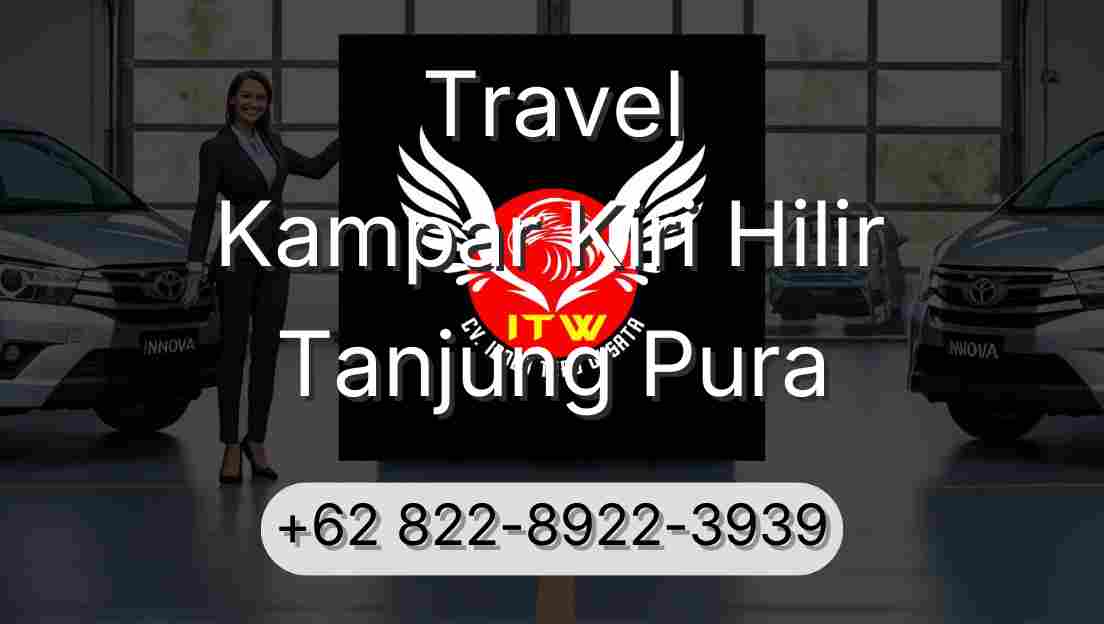 Travel Kampar Kiri Hilir Tanjung Pura