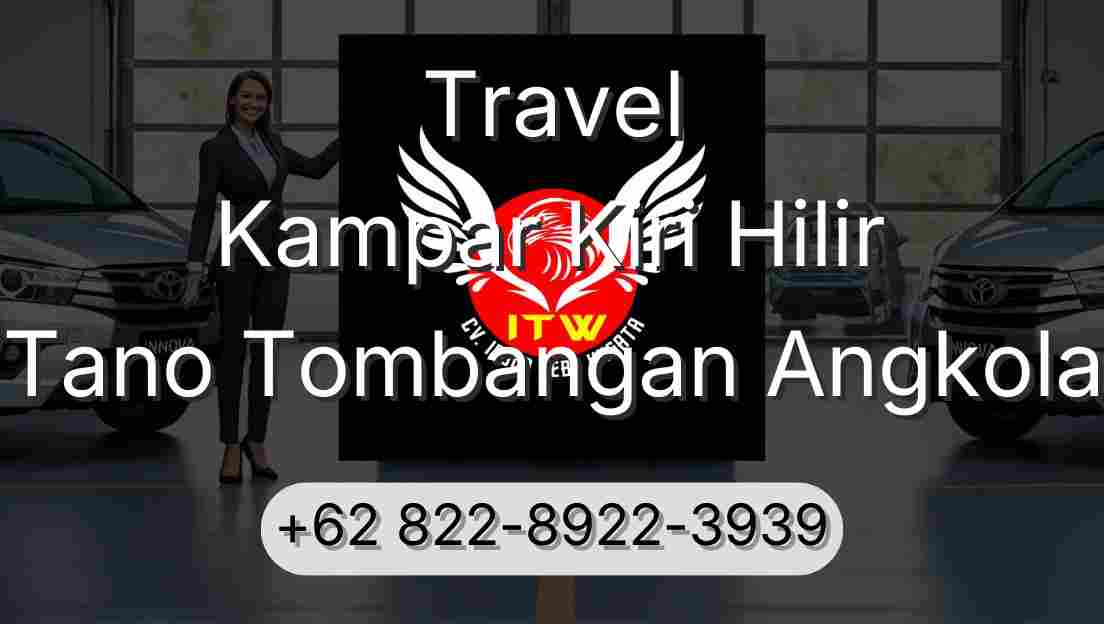 Travel Kampar Kiri Hilir Tano Tombangan Angkola