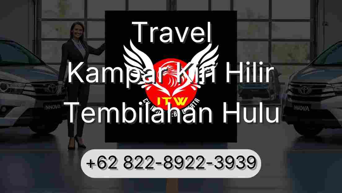 Travel Kampar Kiri Hilir Tembilahan Hulu