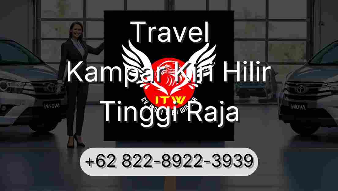 Travel Kampar Kiri Hilir Tinggi Raja