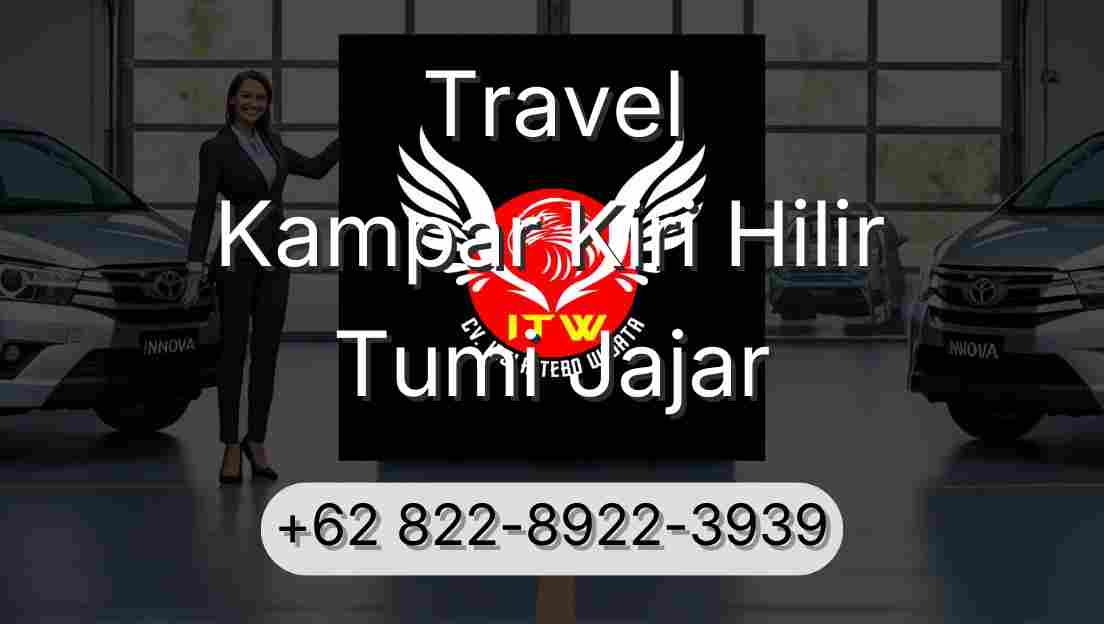 Travel Kampar Kiri Hilir Tumi Jajar
