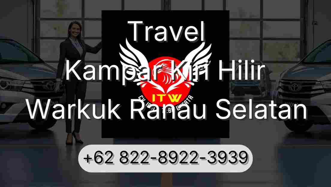 Travel Kampar Kiri Hilir Warkuk Ranau Selatan