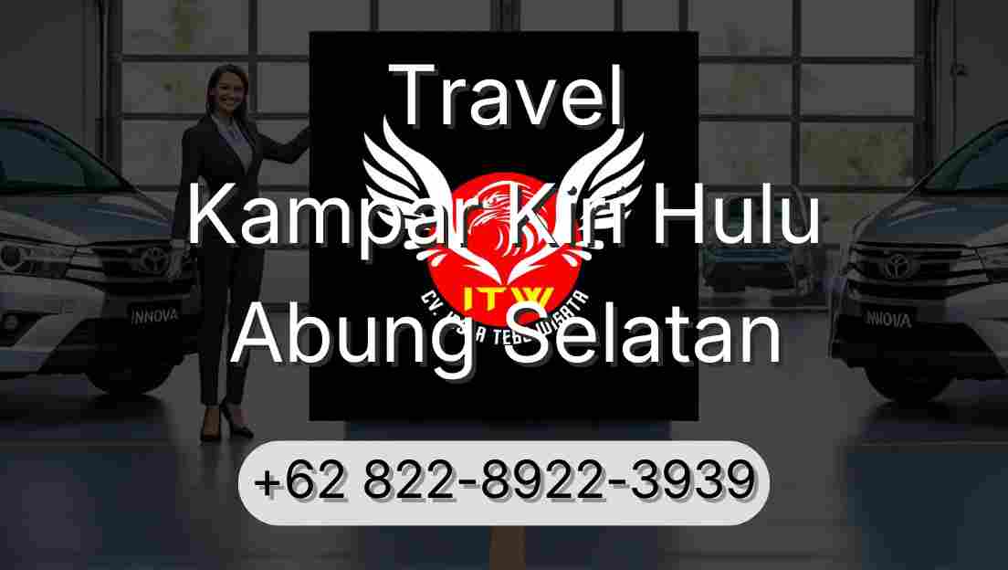 Travel Kampar Kiri Hulu Abung Selatan