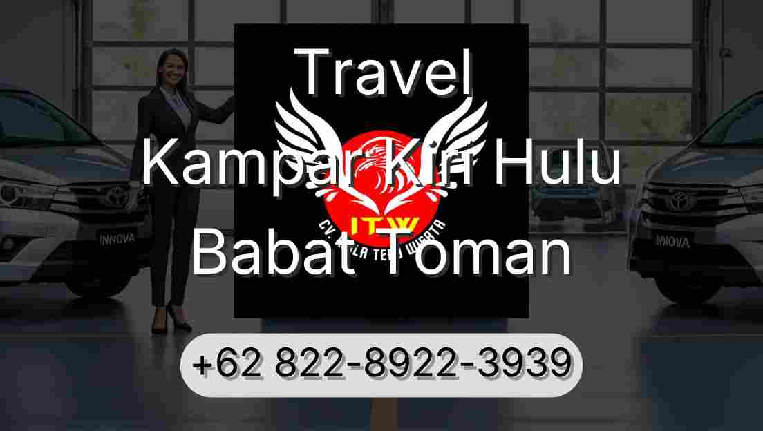 Travel Kampar Kiri Hulu Babat Toman