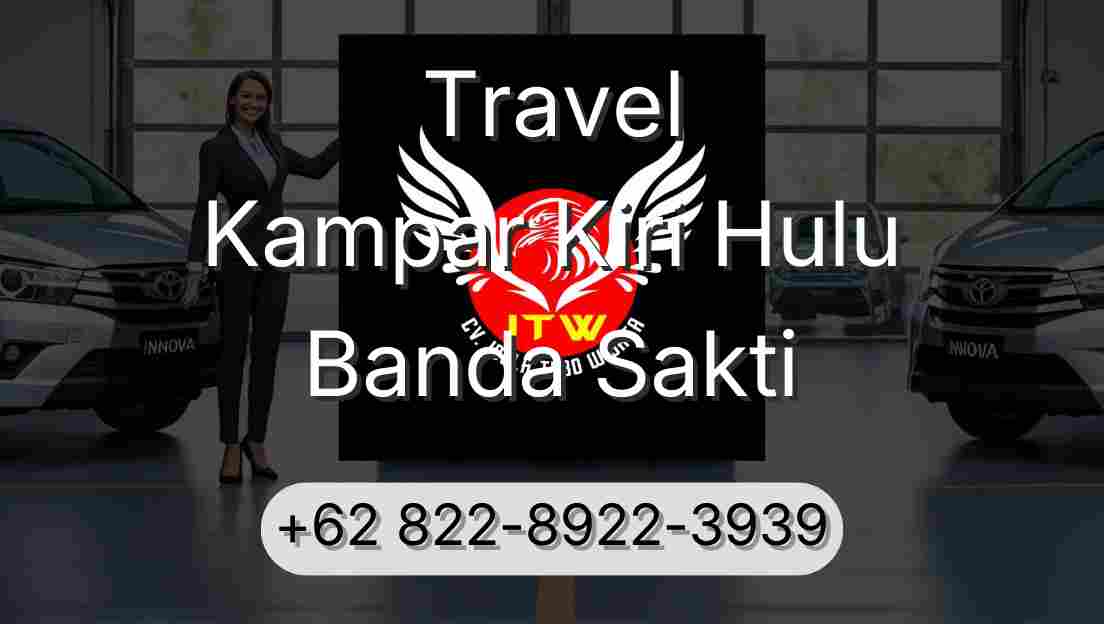 Travel Kampar Kiri Hulu Banda Sakti