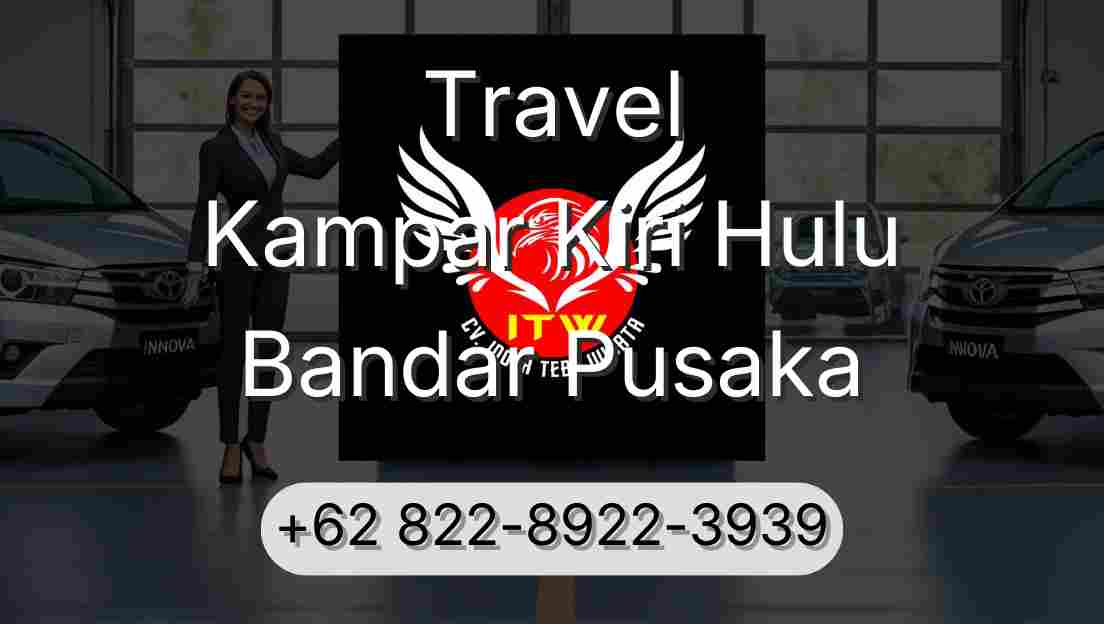 Travel Kampar Kiri Hulu Bandar Pusaka
