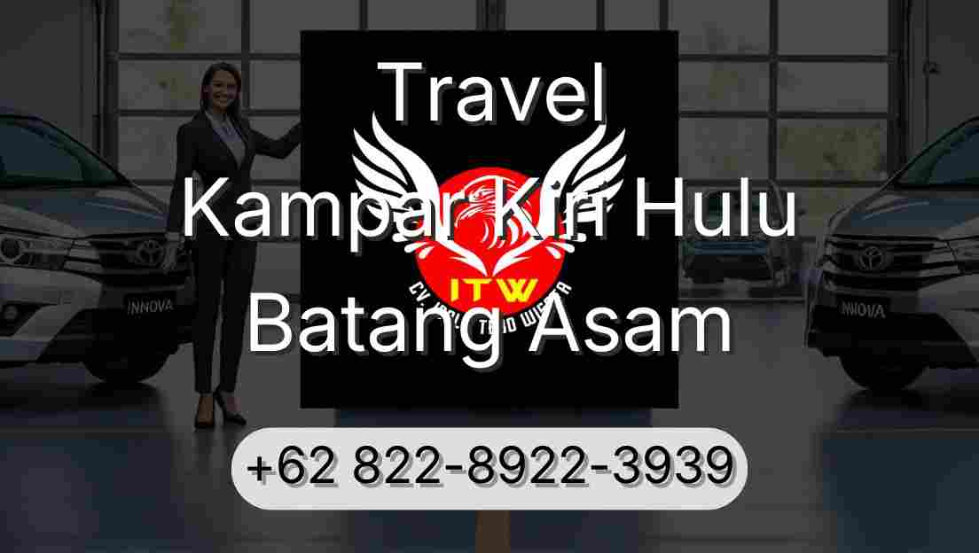 Travel Kampar Kiri Hulu Batang Asam