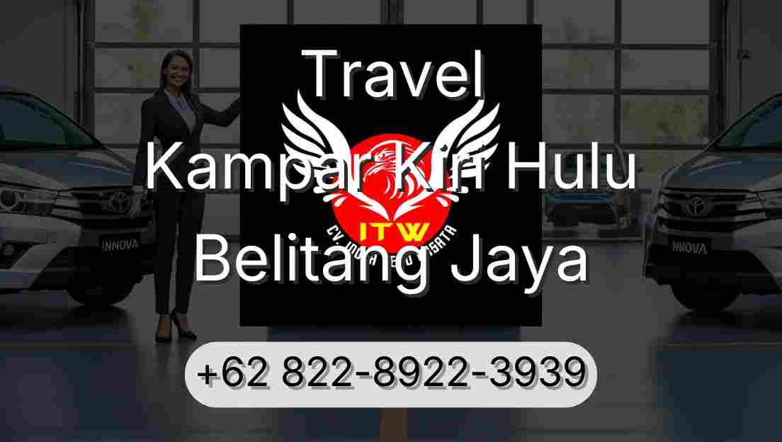 Travel Kampar Kiri Hulu Belitang Jaya