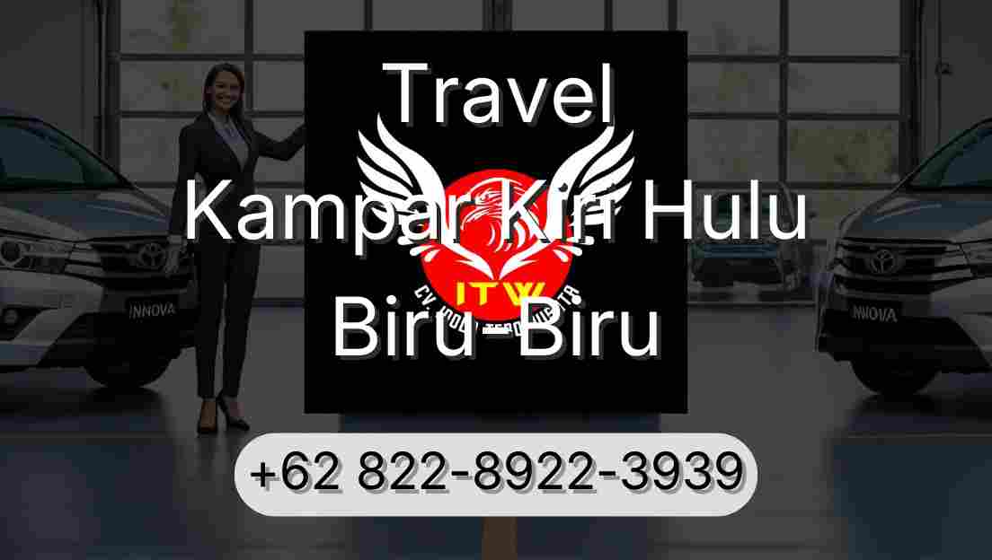 Travel Kampar Kiri Hulu Biru-Biru