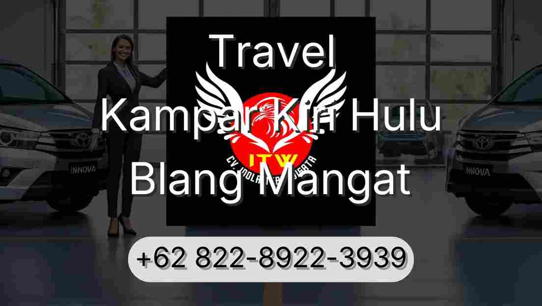 Travel Kampar Kiri Hulu Blang Mangat