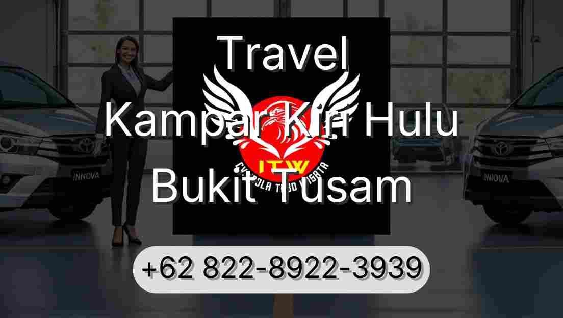 Travel Kampar Kiri Hulu Bukit Tusam