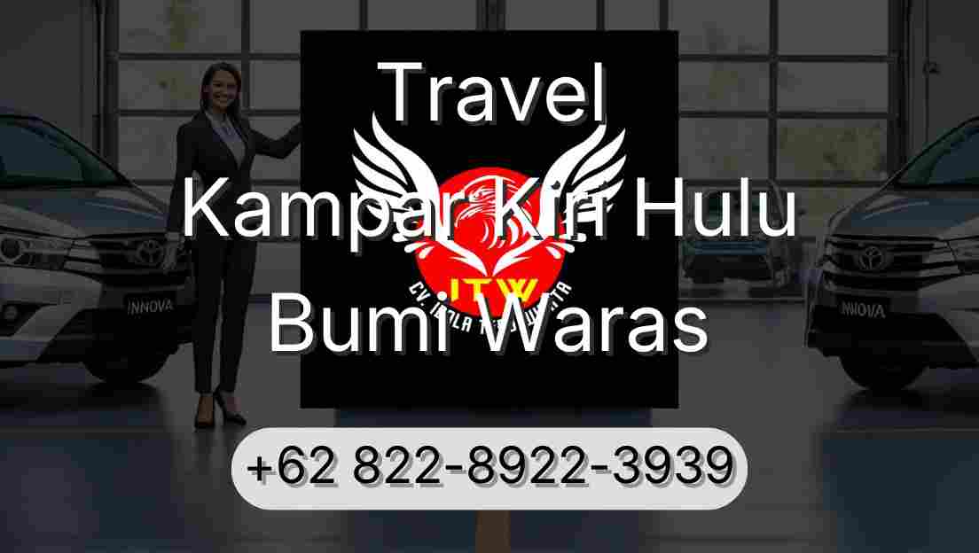 Travel Kampar Kiri Hulu Bumi Waras