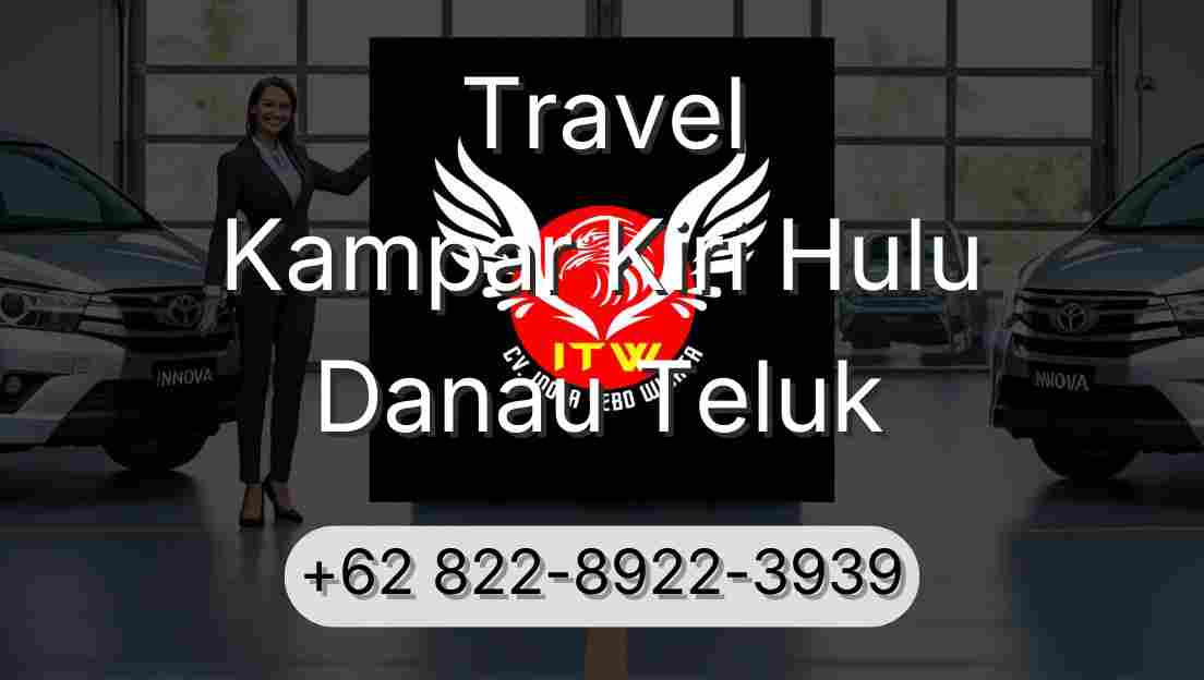 Travel Kampar Kiri Hulu Danau Teluk
