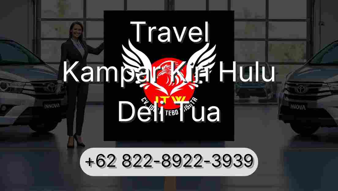 Travel Kampar Kiri Hulu Deli Tua