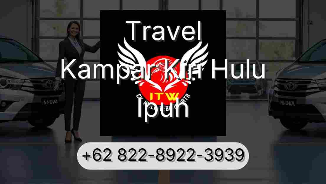 Travel Kampar Kiri Hulu Ipuh