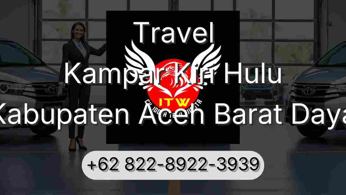 Travel Kampar Kiri Hulu Kabupaten Aceh Barat Daya