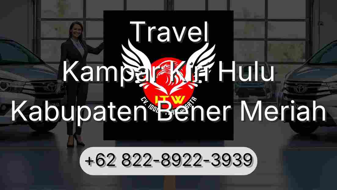 Travel Kampar Kiri Hulu Kabupaten Bener Meriah