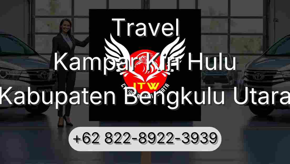 Travel Kampar Kiri Hulu Kabupaten Bengkulu Utara