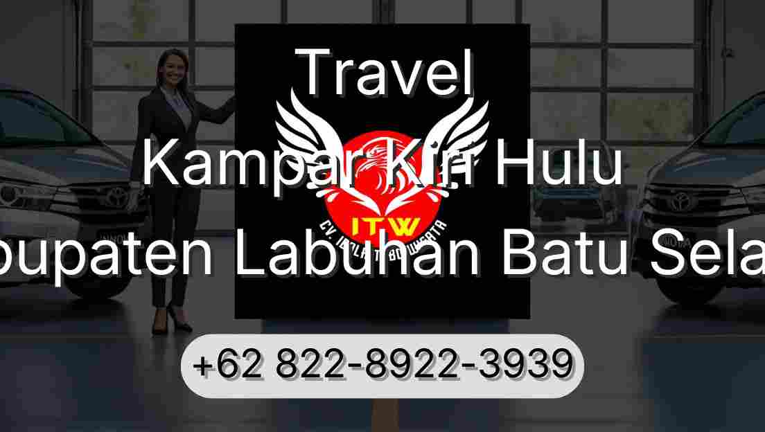 Travel Kampar Kiri Hulu Kabupaten Labuhan Batu Selatan