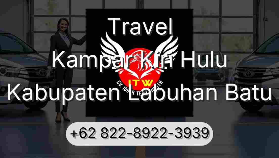 Travel Kampar Kiri Hulu Kabupaten Labuhan Batu