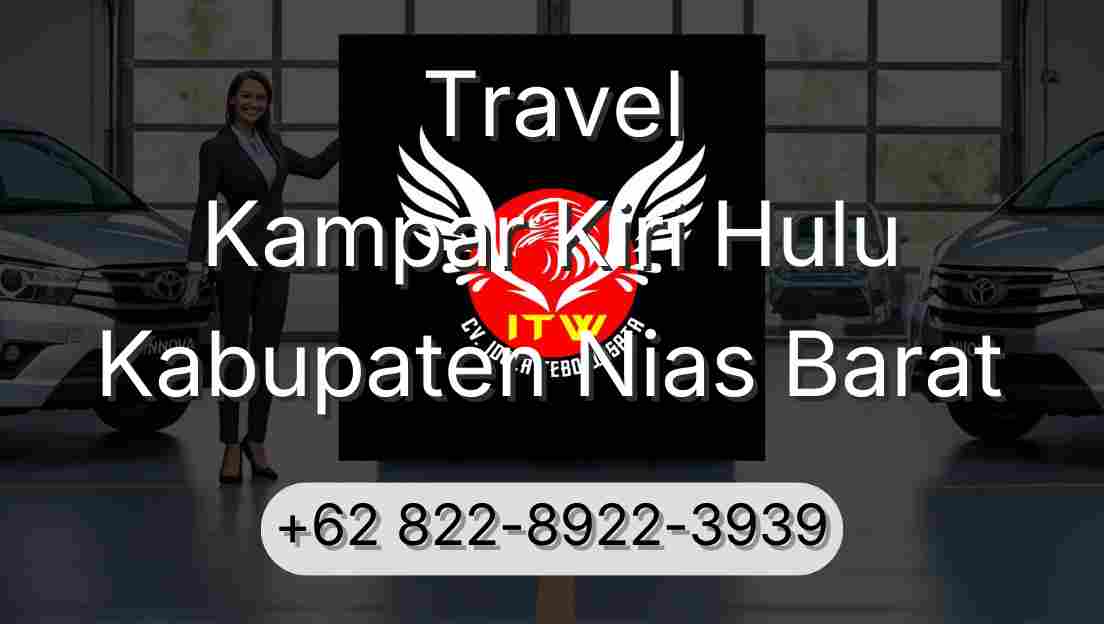 Travel Kampar Kiri Hulu Kabupaten Nias Barat