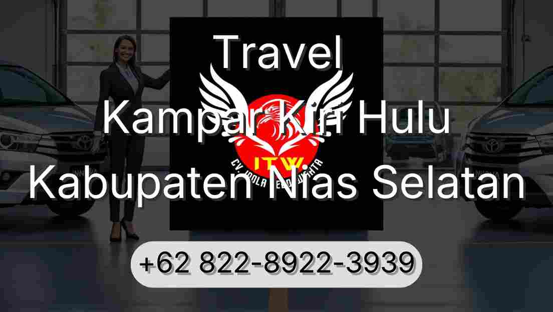 Travel Kampar Kiri Hulu Kabupaten Nias Selatan