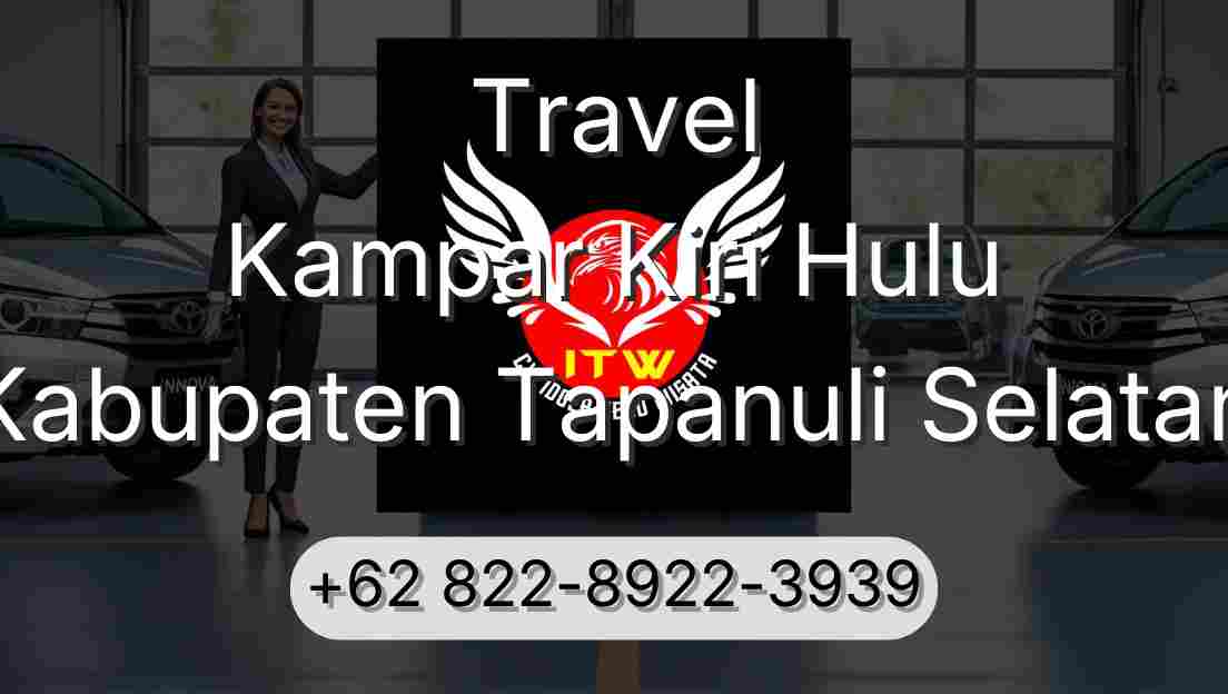 Travel Kampar Kiri Hulu Kabupaten Tapanuli Selatan