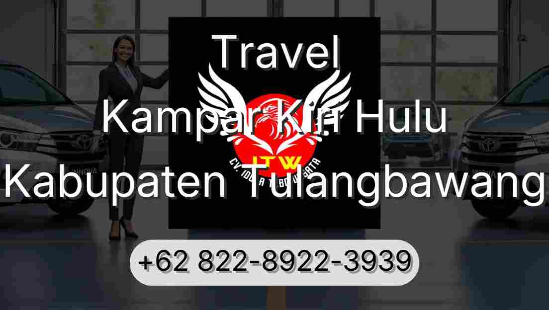 Travel Kampar Kiri Hulu Kabupaten Tulangbawang
