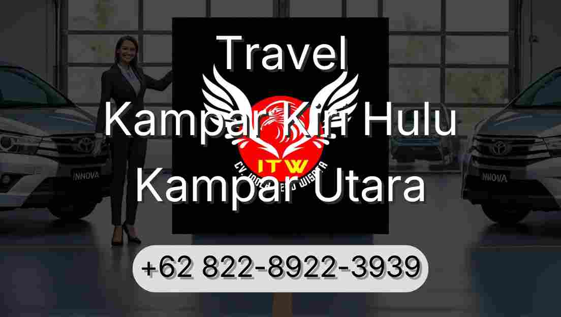 Travel Kampar Kiri Hulu Kampar Utara