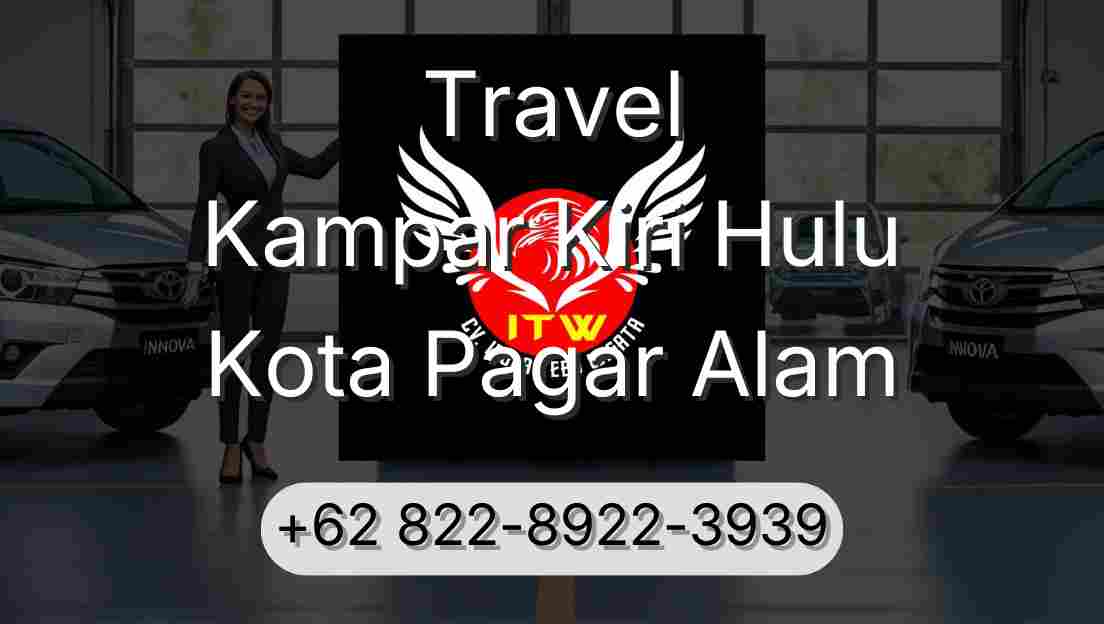 Travel Kampar Kiri Hulu Kota Pagar Alam