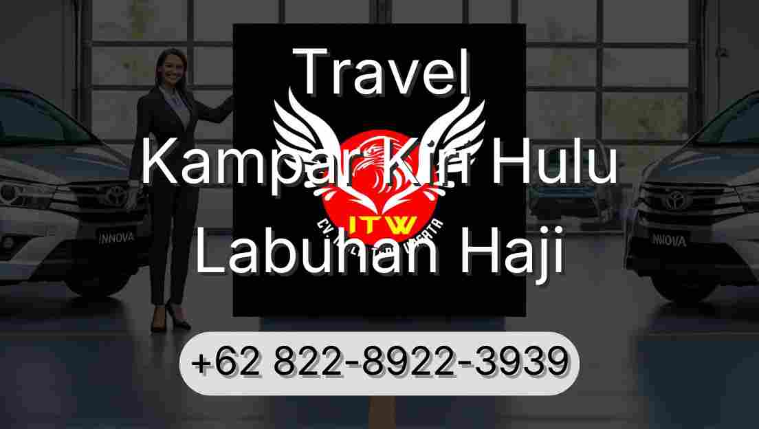 Travel Kampar Kiri Hulu Labuhan Haji