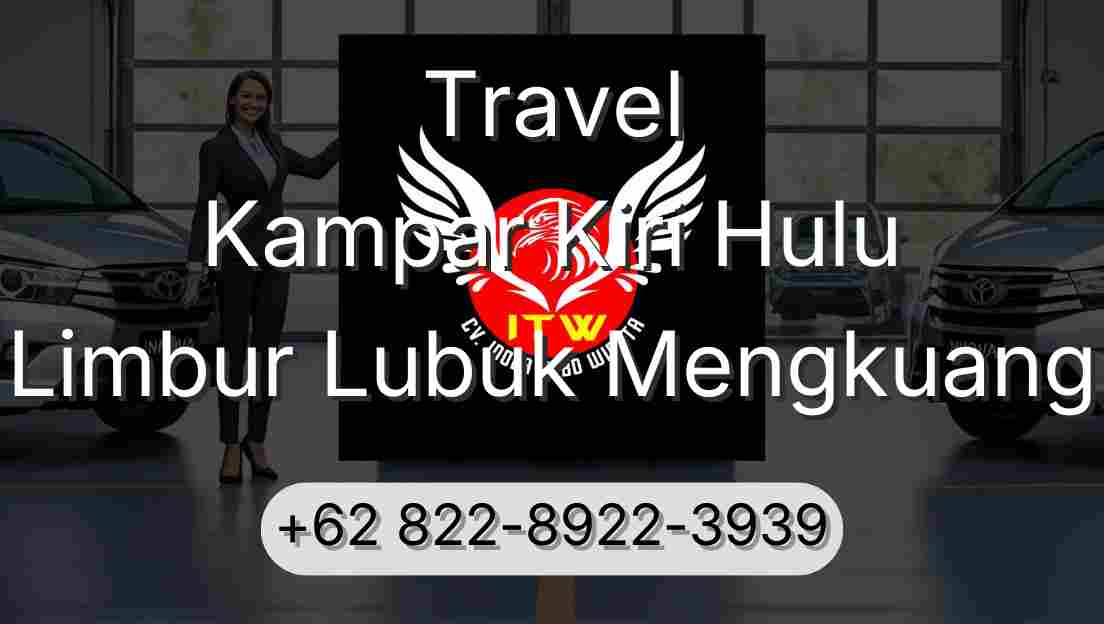 Travel Kampar Kiri Hulu Limbur Lubuk Mengkuang