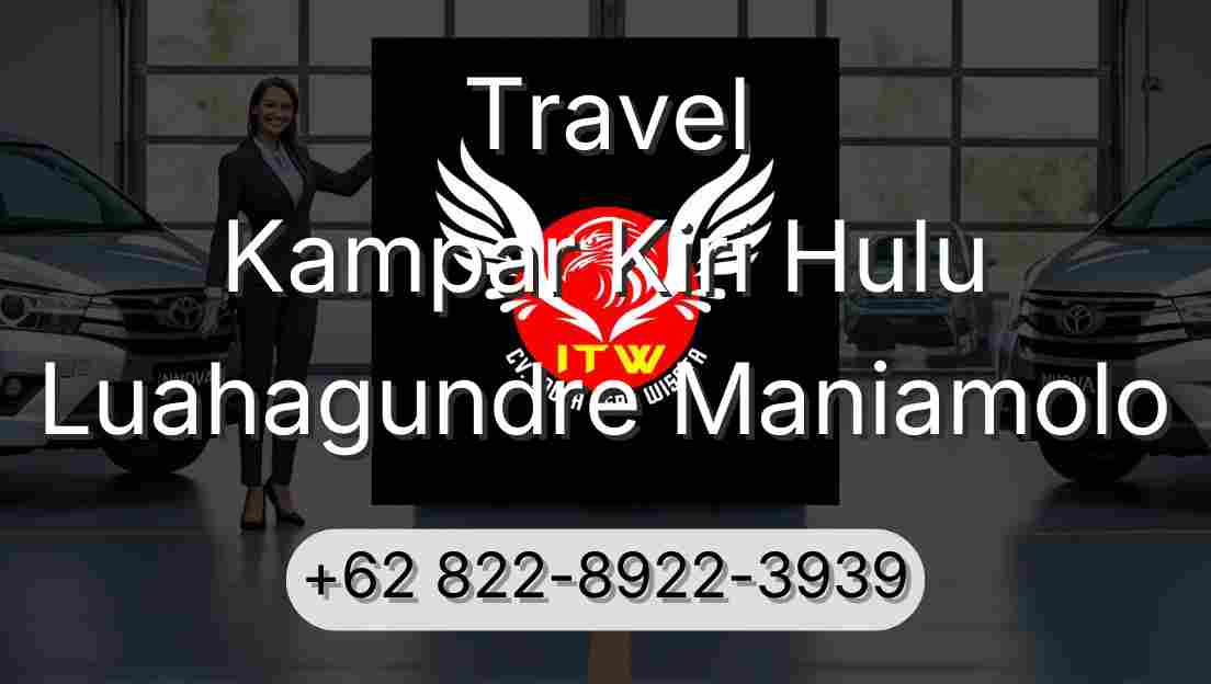 Travel Kampar Kiri Hulu Luahagundre Maniamolo