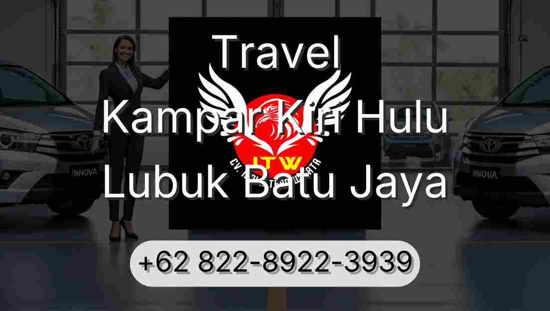 Travel Kampar Kiri Hulu Lubuk Batu Jaya
