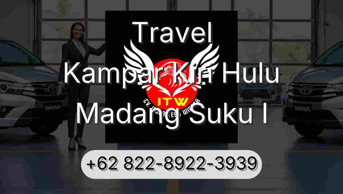 Travel Kampar Kiri Hulu Madang Suku I