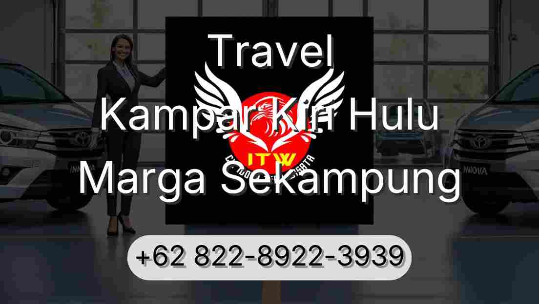 Travel Kampar Kiri Hulu Marga Sekampung